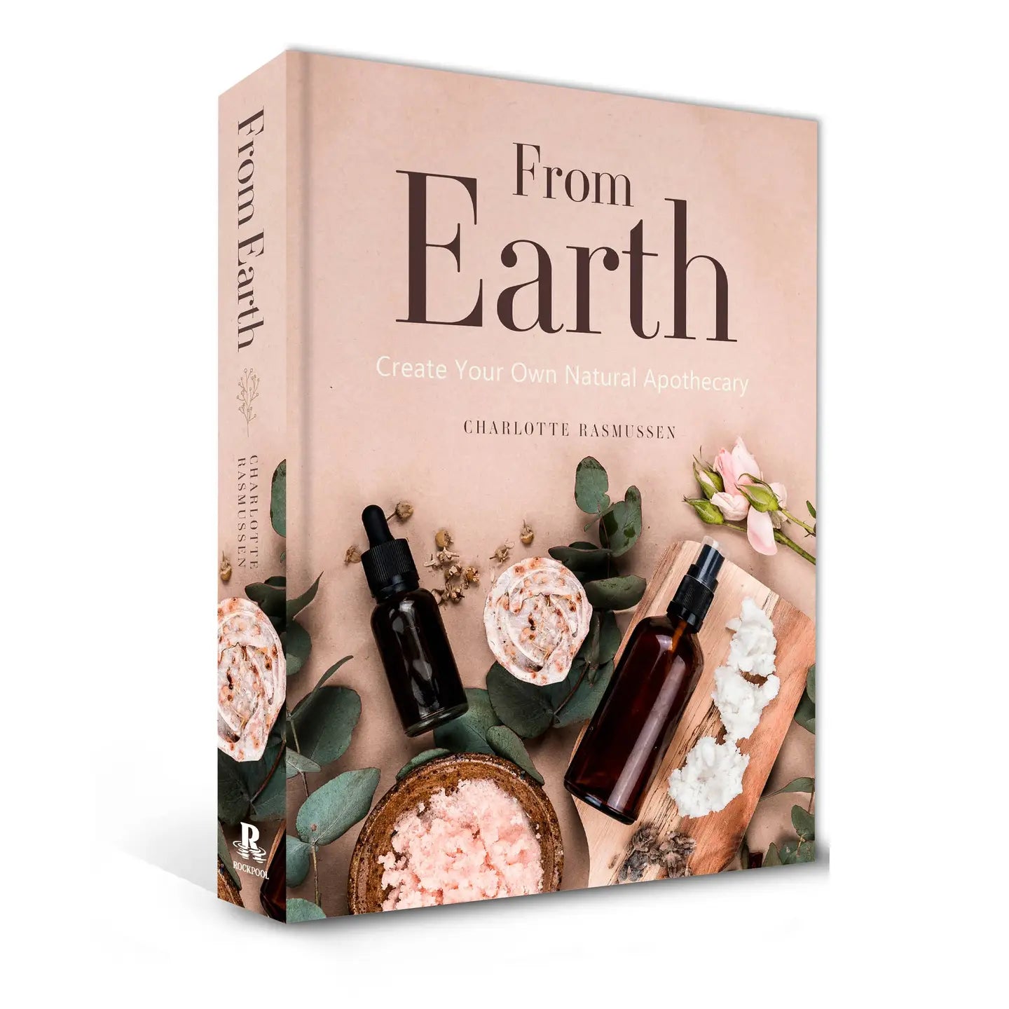 From Earth Book by Charlotte Rasmussen on creating your own natural apothecary with DIY recipes
