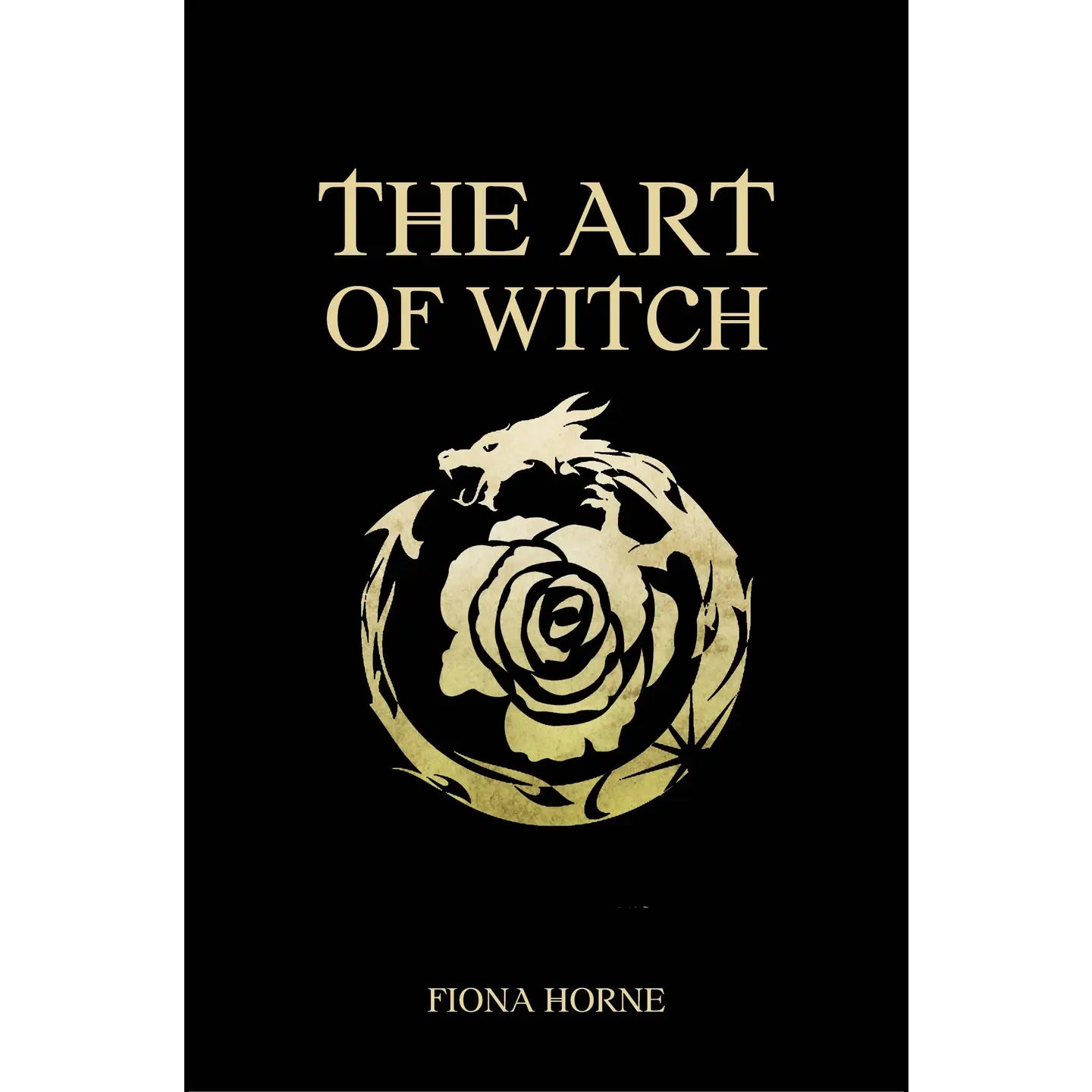 The Art of Witch book cover by Fiona Horne featuring a gold rose and dragon design on a black background